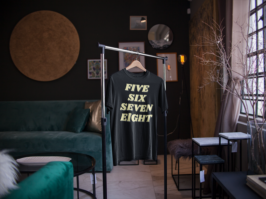 A black music tshirt and dance tshirt design with the text "five six seven eight".. It's a funny music tshirt and dance tshirt pun.