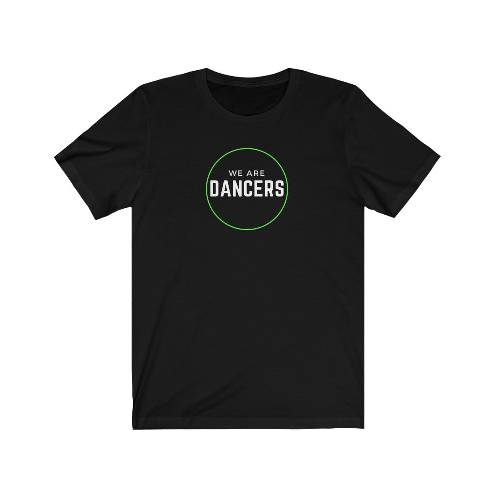Unisex Tee - We Are Dancers, Green