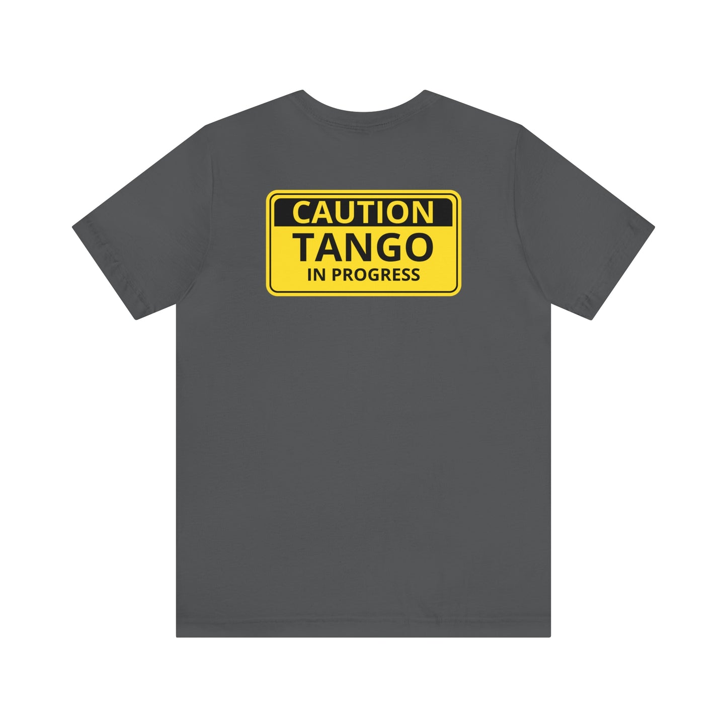 An argentine tango dance tshirt with the text "Caution Tango in progress" written on a yellow warning sign. A funny tshirt for tango dancers!
