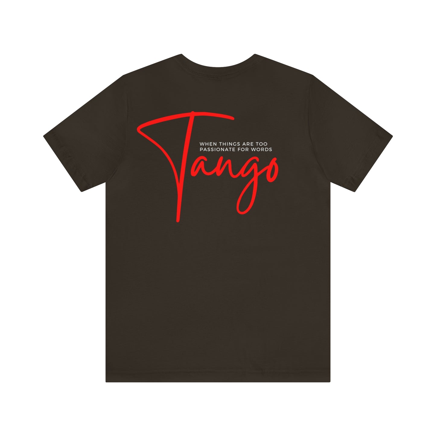 A argentine tango dance tshirt with the text "Tango, when things are to passionate for words"