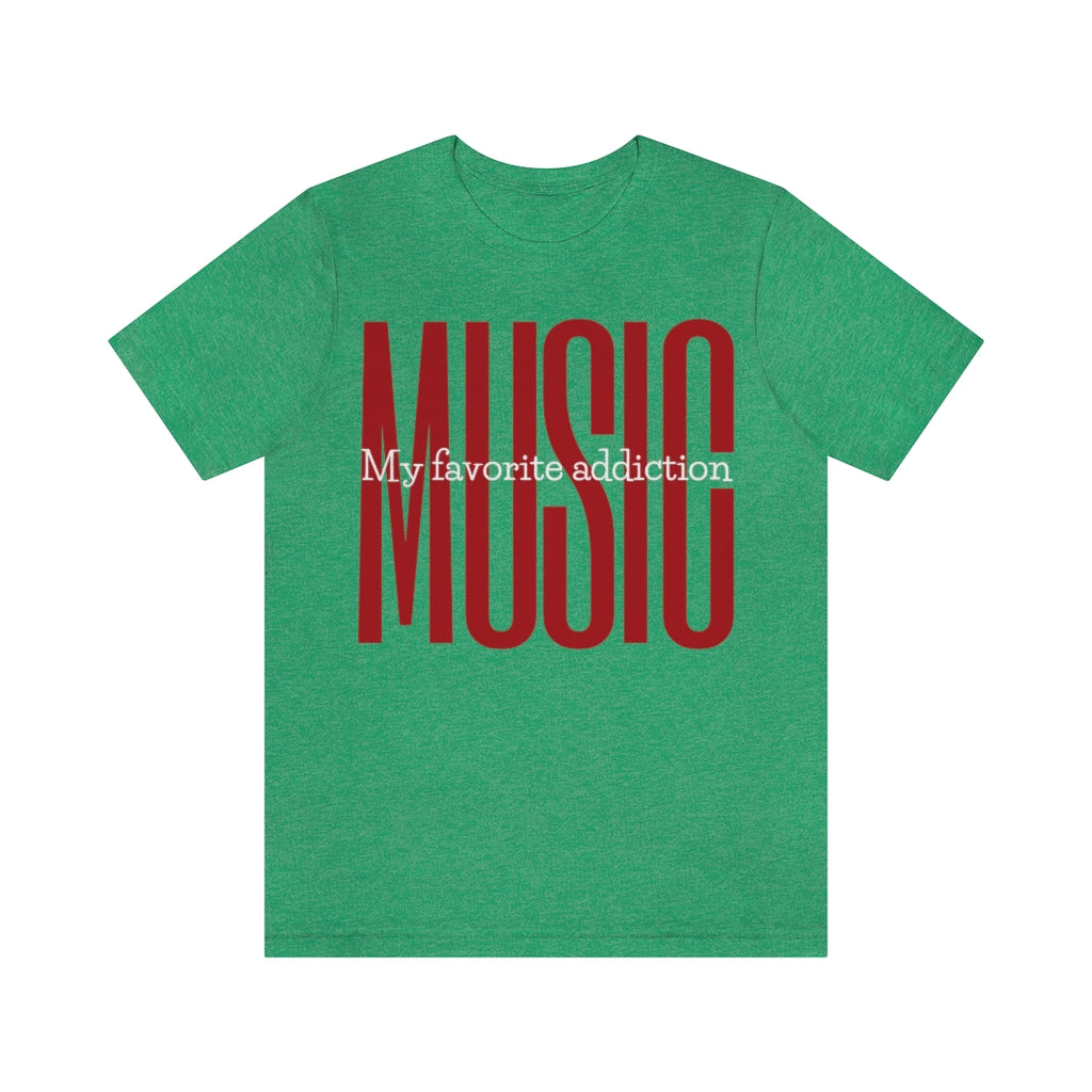 A music tshirt with the text "music my favorite addiction". A comical music tshirt for music lovers.
