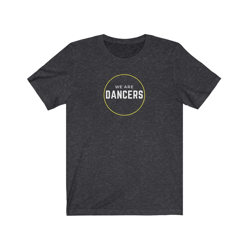 Unisex Tee- We Are Dancers, Yellow
