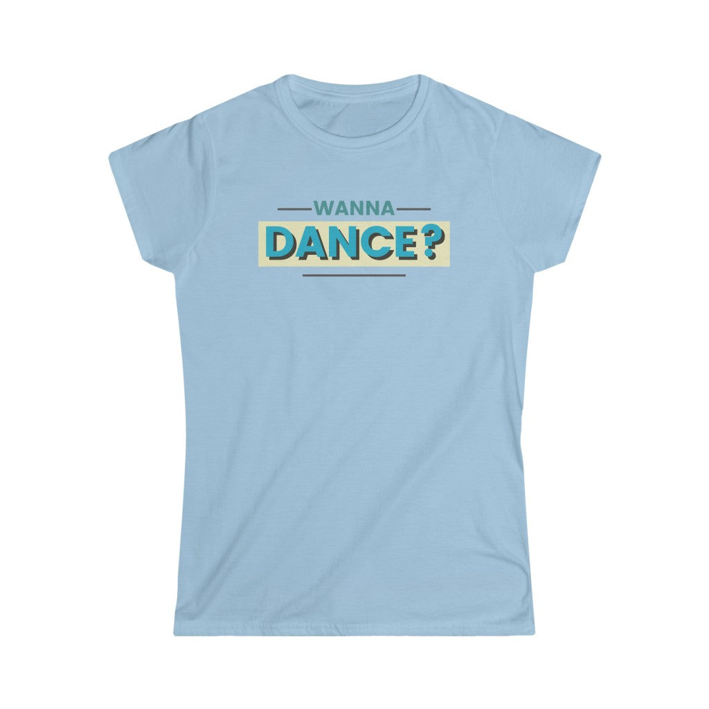 A dance tshirt with the text "wanna dance?". A great tshirt for any dancer wanting to social dance but being to shy. Great for anyone dancing lindy hop, west coast swing, argentine tango, salsa or ballet.