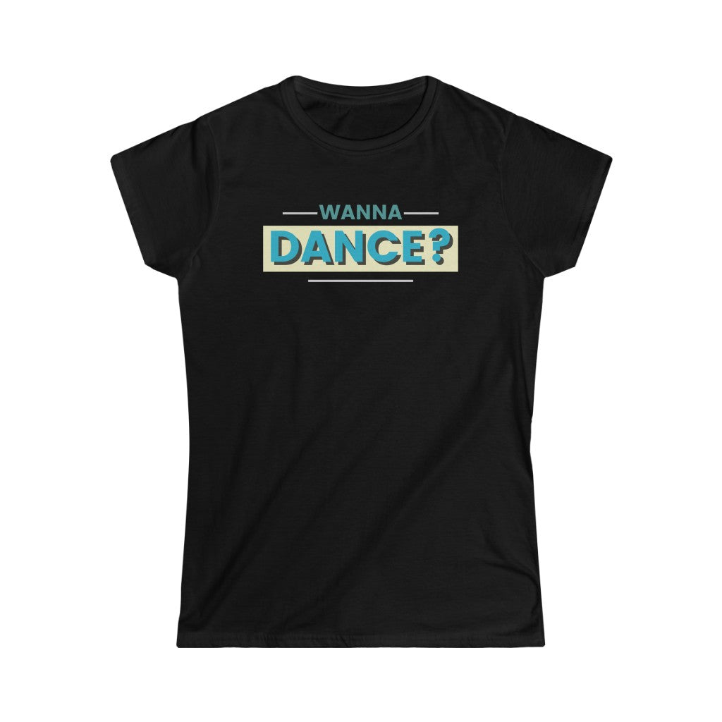 A dance tshirt with the text "wanna dance?". A great tshirt for any dancer wanting to social dance but being to shy. Great for anyone dancing lindy hop, west coast swing, argentine tango, salsa or ballet.