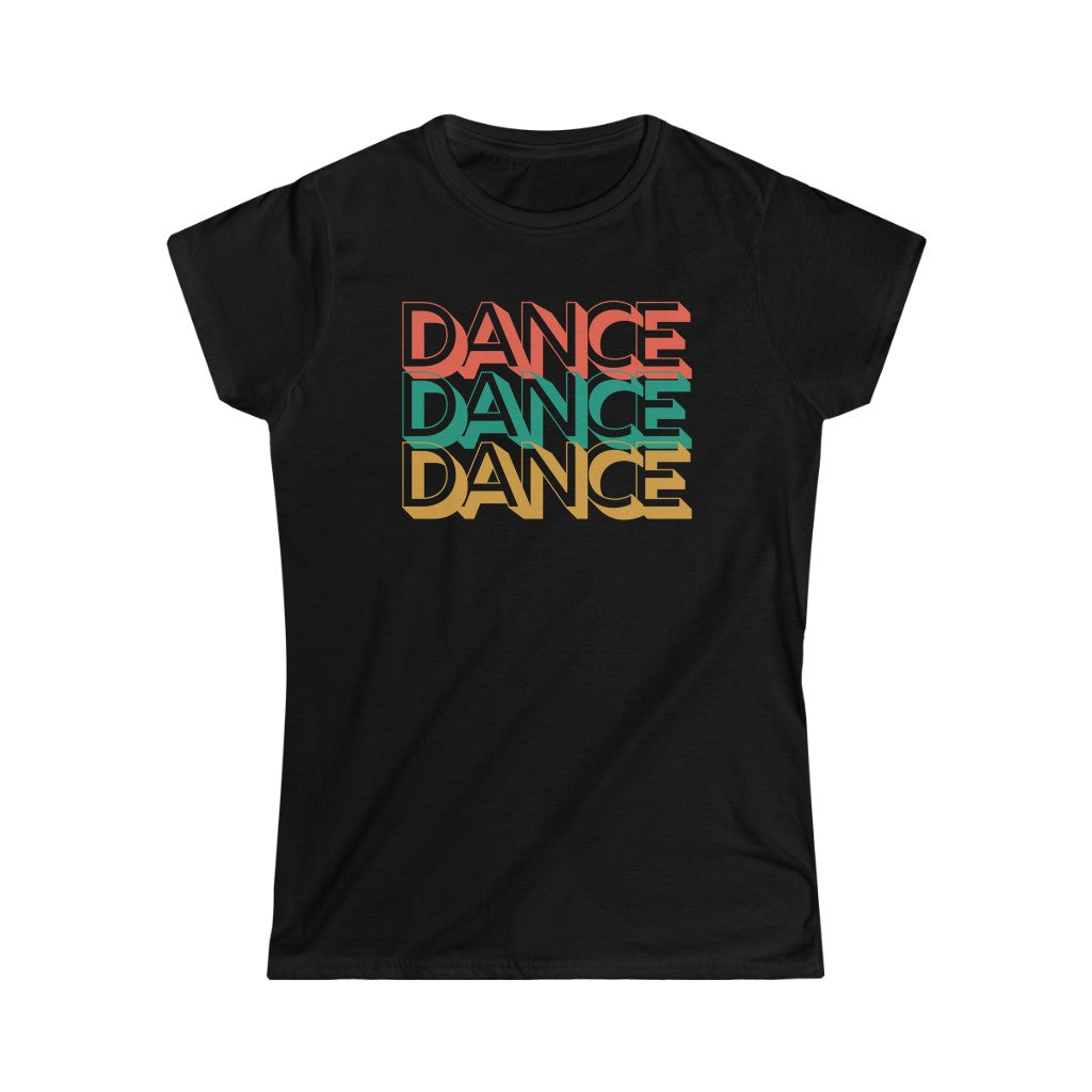 A dance tshirt with the text "dance dance dance". Great for any dancer from lindy hop, west coast swing, salsa to argentine tango