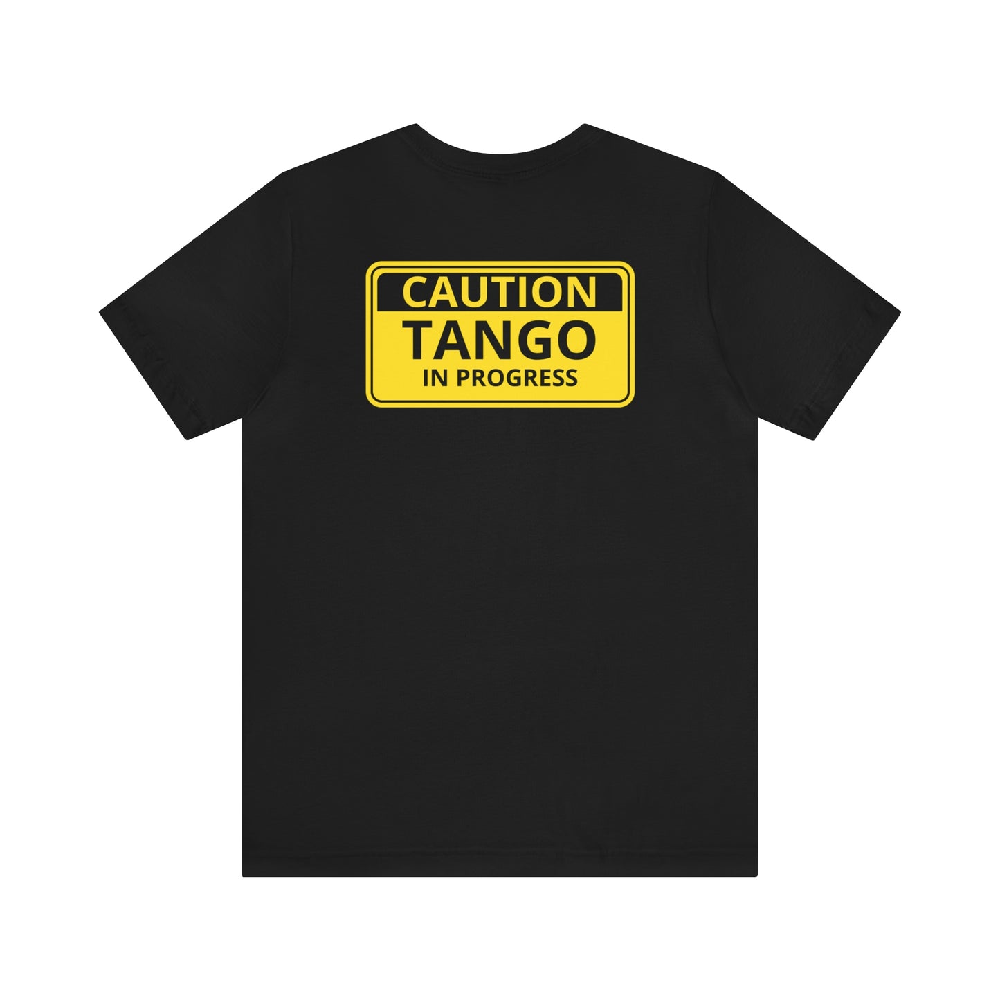 An argentine tango dance tshirt with the text "Caution Tango in progress" written on a yellow warning sign. A funny tshirt for tango dancers!