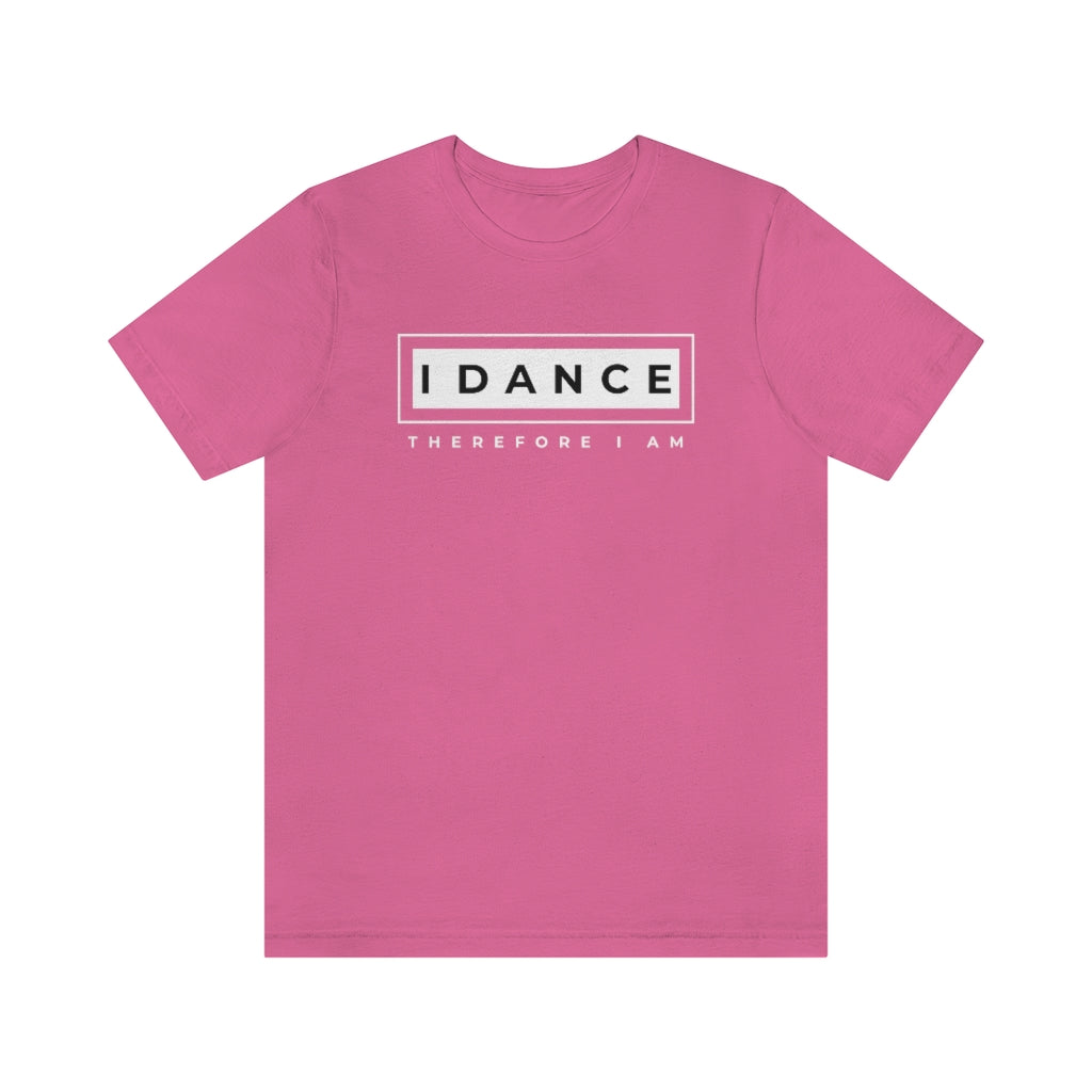 A dance tshirt with the text "I dance therefore I am". A funny tshirt reference to Rene Descartes "I think therefore I am". A funny tshirt for the ones who only eat sleep dance repeat.