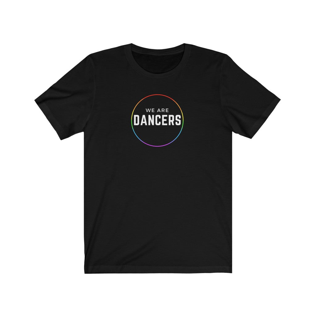 Unisex Tee - We Are Dancers, Color