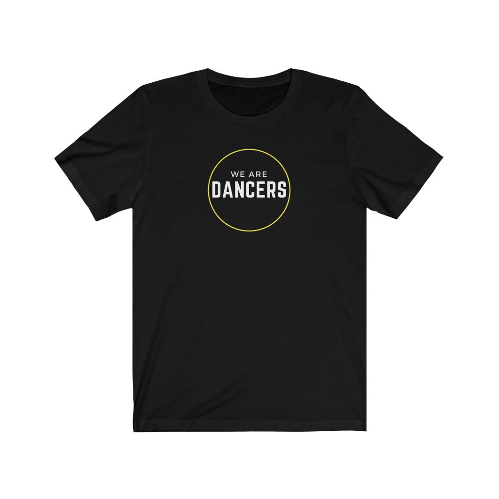 Unisex Tee- We Are Dancers, Yellow