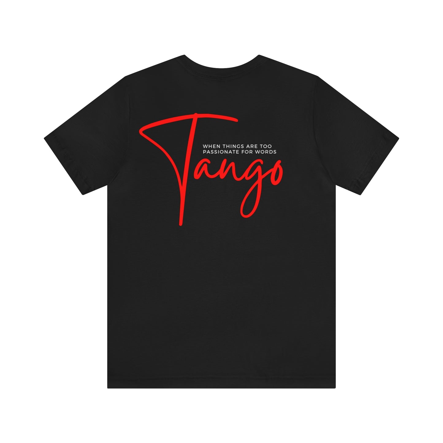 A argentine tango dance tshirt with the text "Tango, when things are to passionate for words"