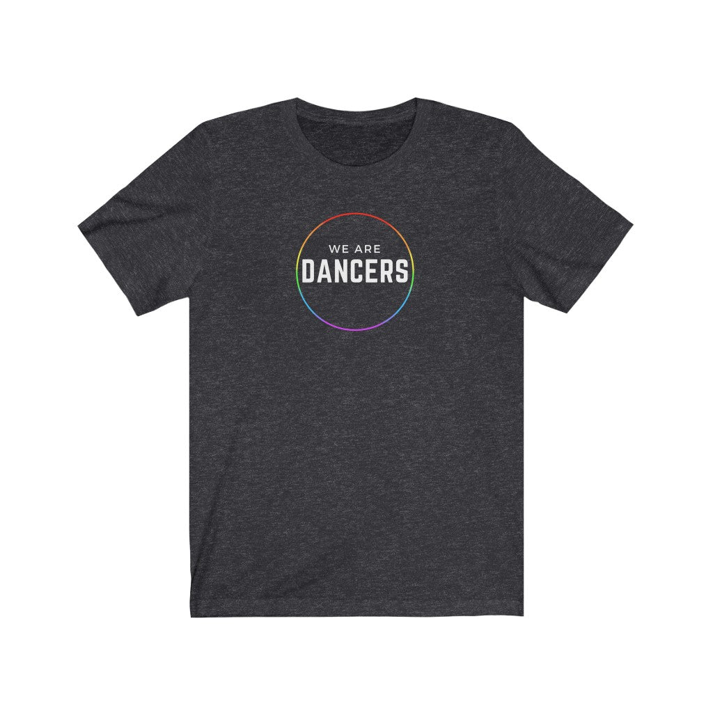 Unisex Tee - We Are Dancers, Color