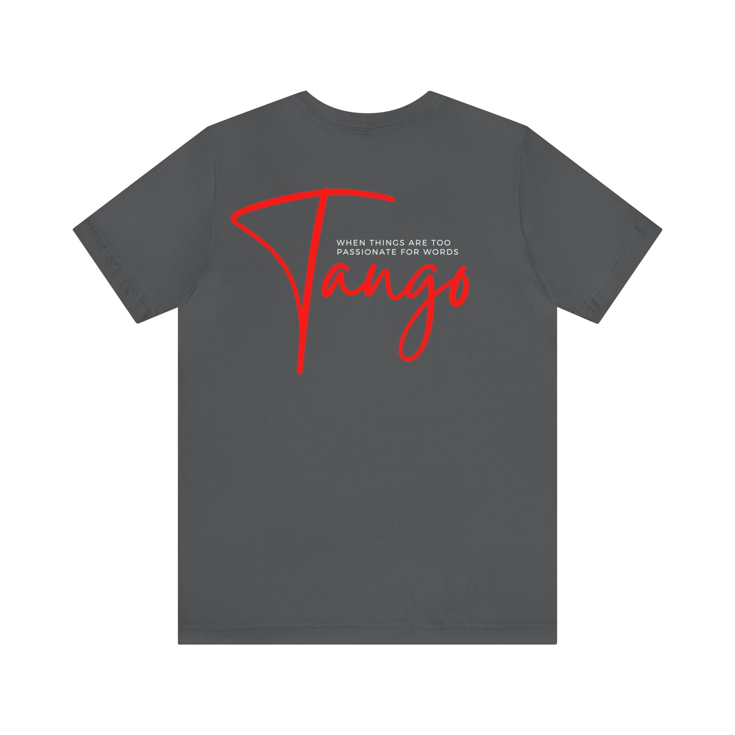 A argentine tango dance tshirt with the text "Tango, when things are to passionate for words"