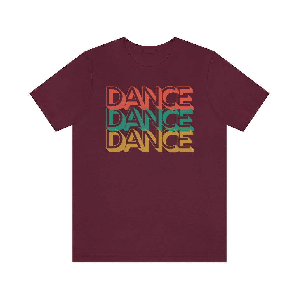 A dance tshirt with the text "dance dance dance". Great for any dancer from lindy hop, west coast swing, salsa to argentine tango