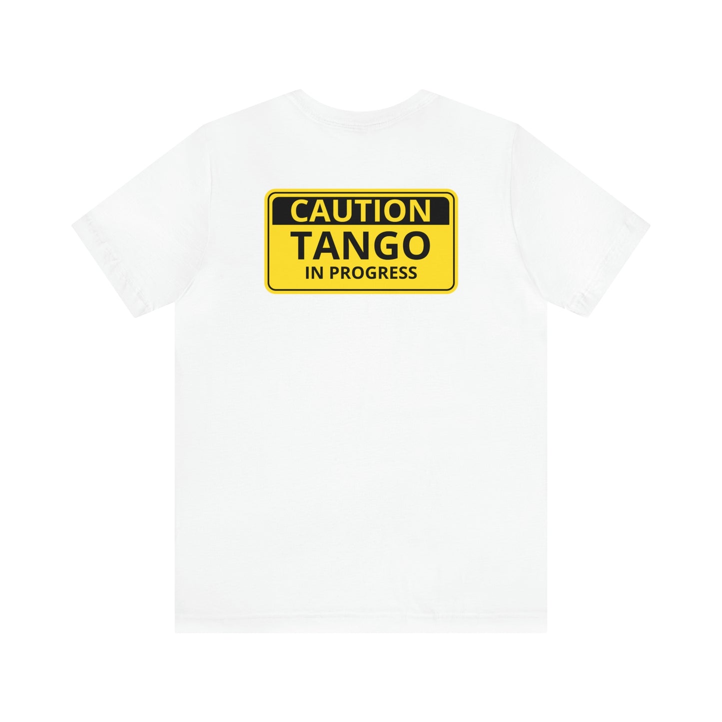 An argentine tango dance tshirt with the text "Caution Tango in progress" written on a yellow warning sign. A funny tshirt for tango dancers!