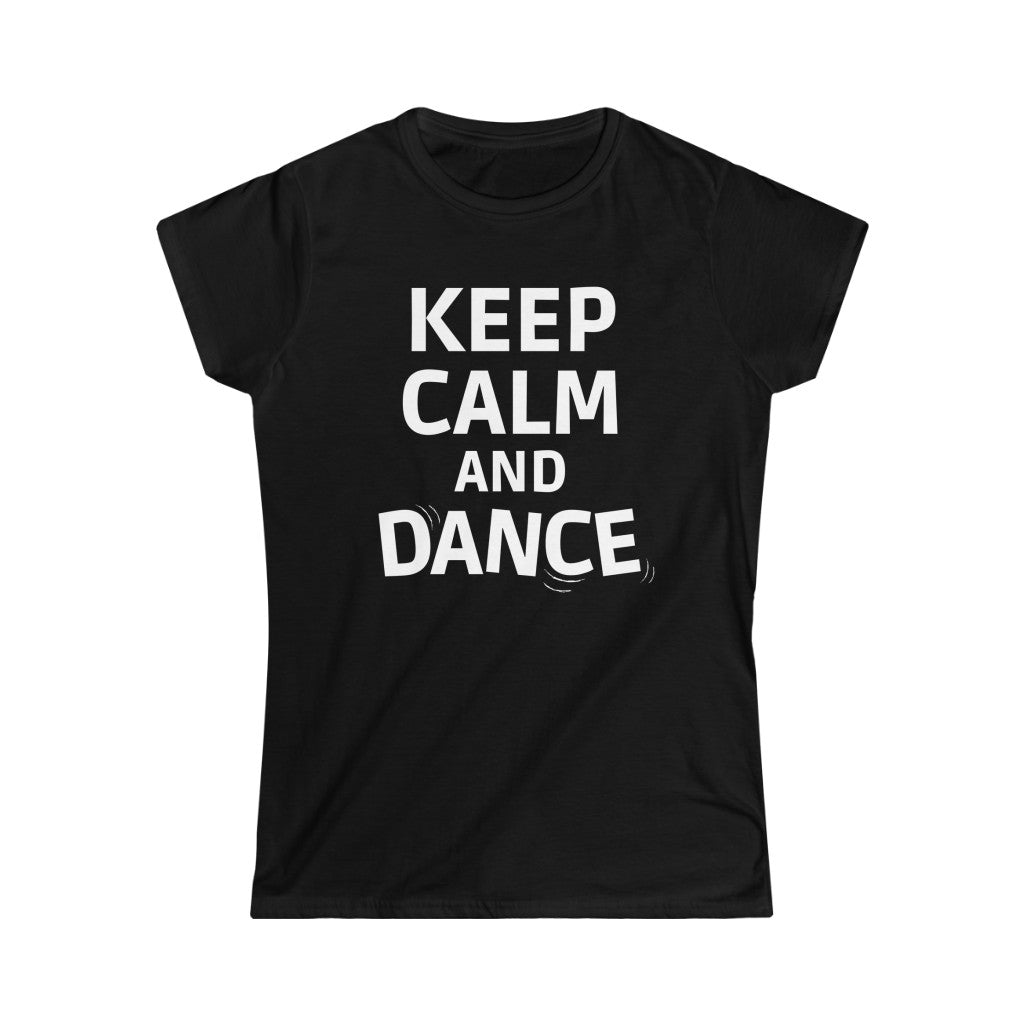 A dance T-shirt with the text "Keep Calm AND Dance". A funny tshirt with a new take on "keep calm and carry on". The perfect dancing queen t shirt.