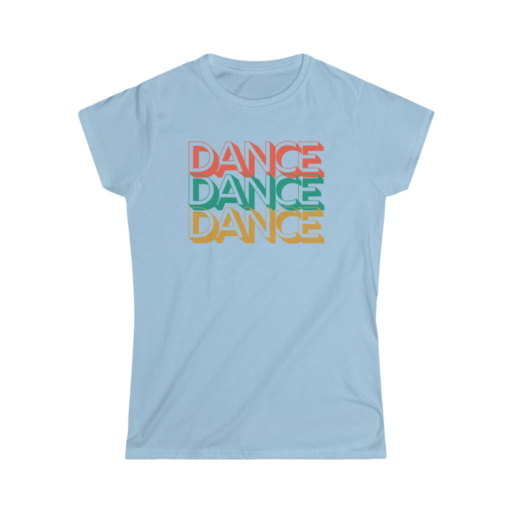 A dance tshirt with the text "dance dance dance". Great for any dancer from lindy hop, west coast swing, salsa to argentine tango