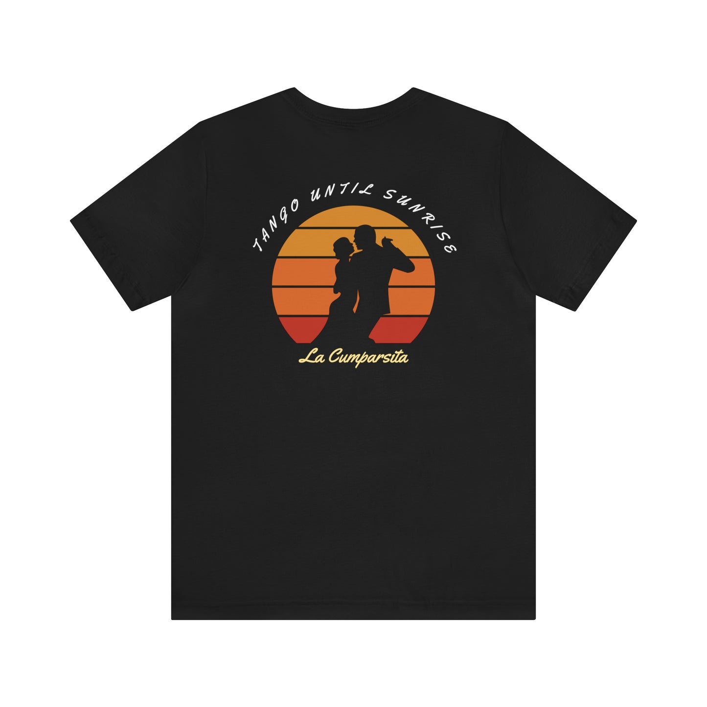 An argentine tango dance tshirt with the text "Tango until sunris. La Cumparsita" written on it and a silhouette of 2 argentine tango dancers dancing in front of the sun going down. A funny dance tshirt for tango dancers.