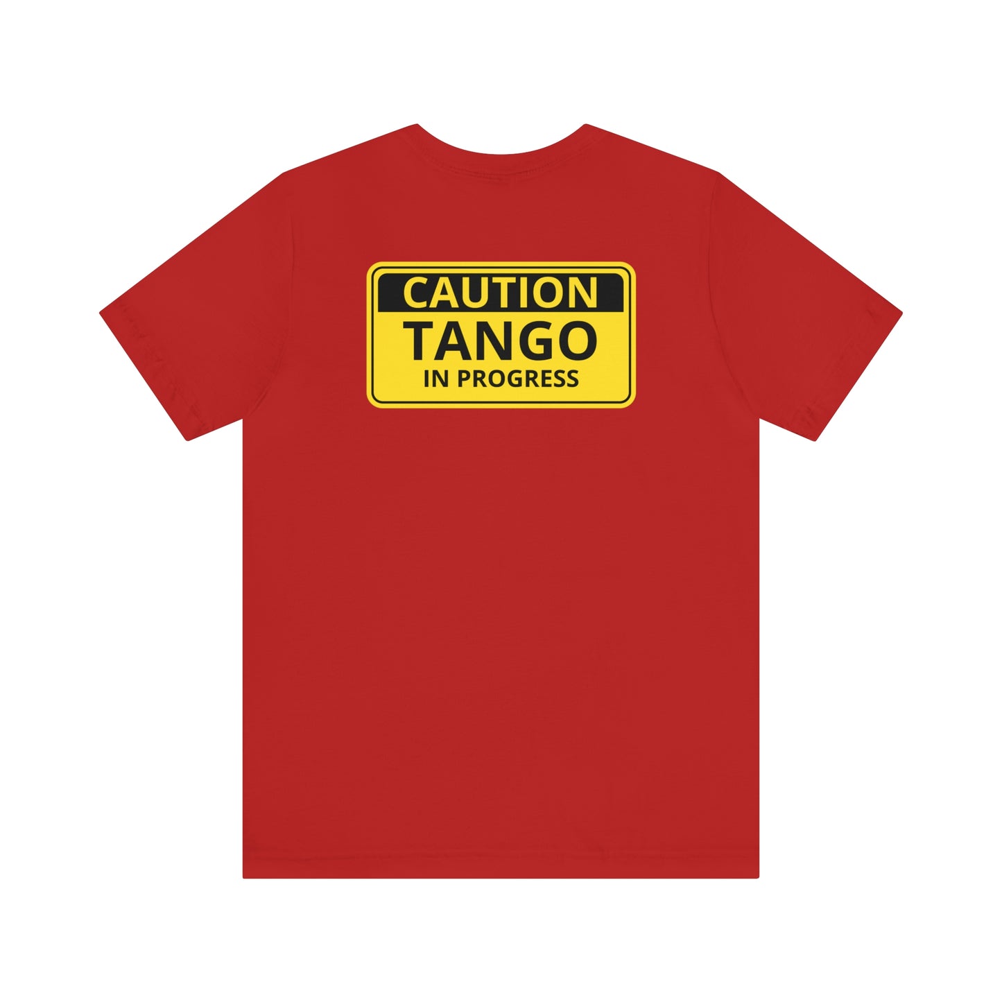 Unisex Tee - Caution Tango, BACK PRINT