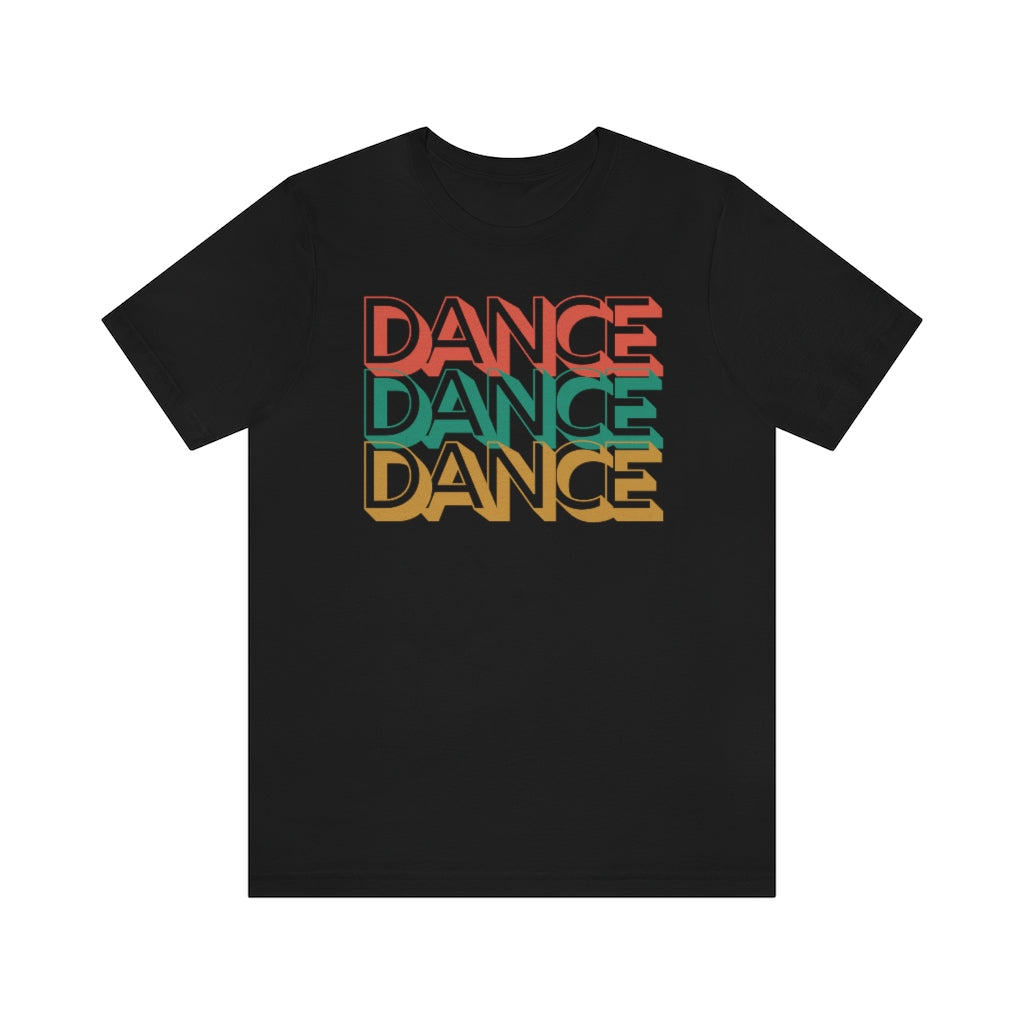 A black T-shirt with the text "dance dance dance" in a retro color scheme