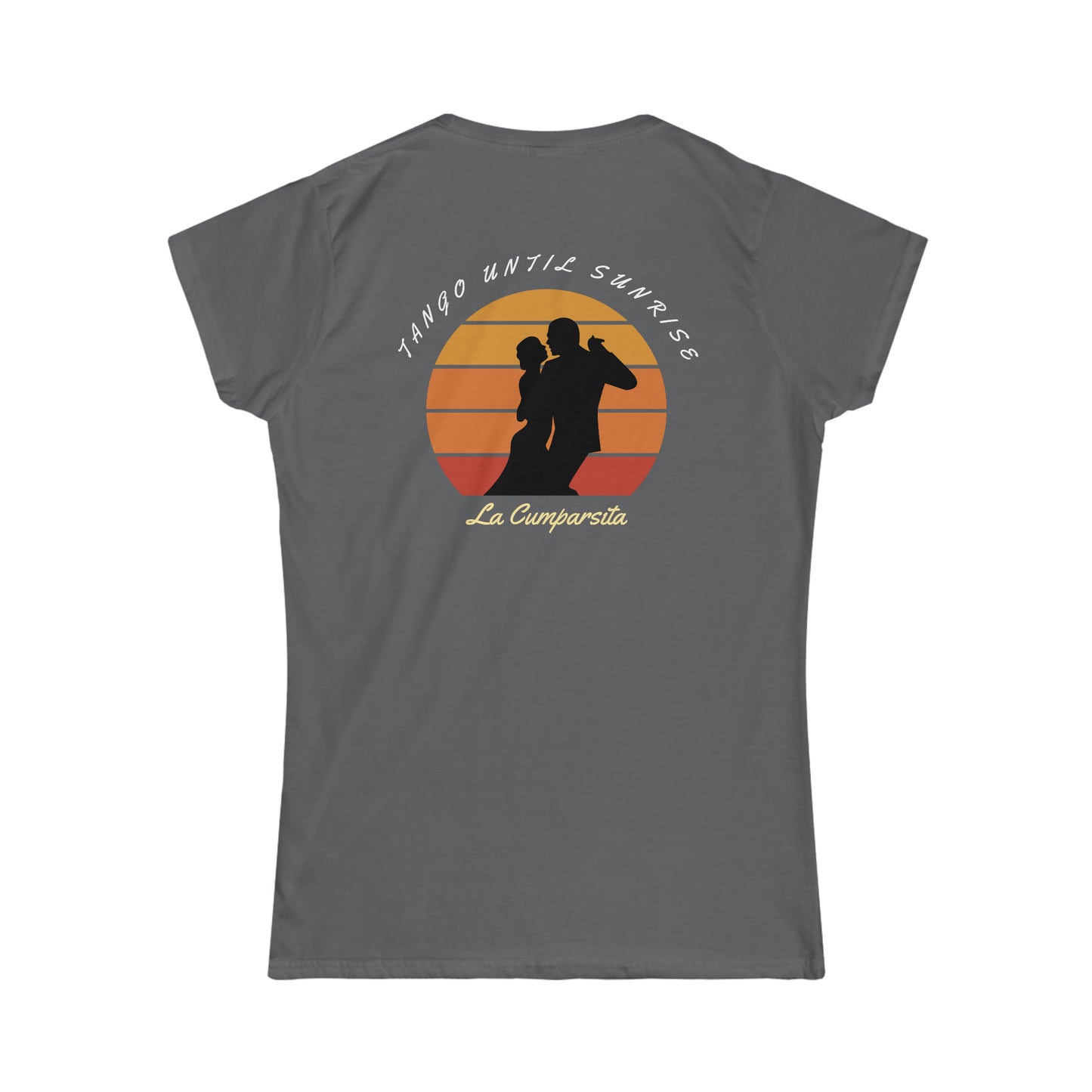 An argentine tango dance tshirt with the text "Tango until sunris. La Cumparsita" written on it and a silhouette of 2 argentine tango dancers dancing in front of the sun going down. A funny dance tshirt for tango dancers.