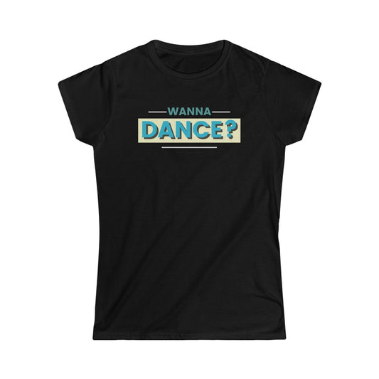 A dance tshirt with the text "wanna dance?". A great tshirt for any dancer wanting to social dance but being to shy. Great for anyone dancing lindy hop, west coast swing, argentine tango, salsa or ballet.