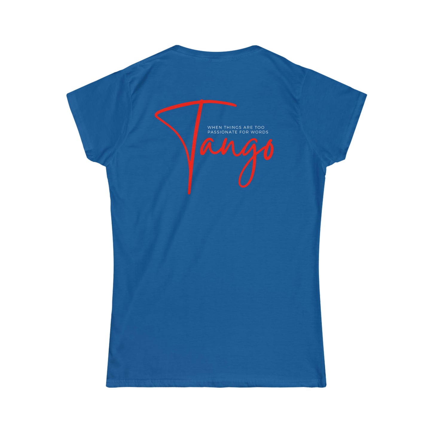 A argentine tango dance tshirt with the text "Tango, when things are to passionate for words"