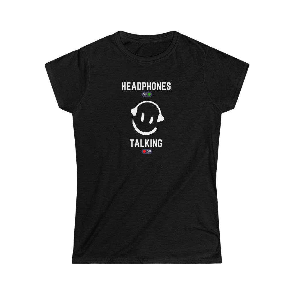 a music tshirt with the text "headphones on talking off". A great introvert tshirt.