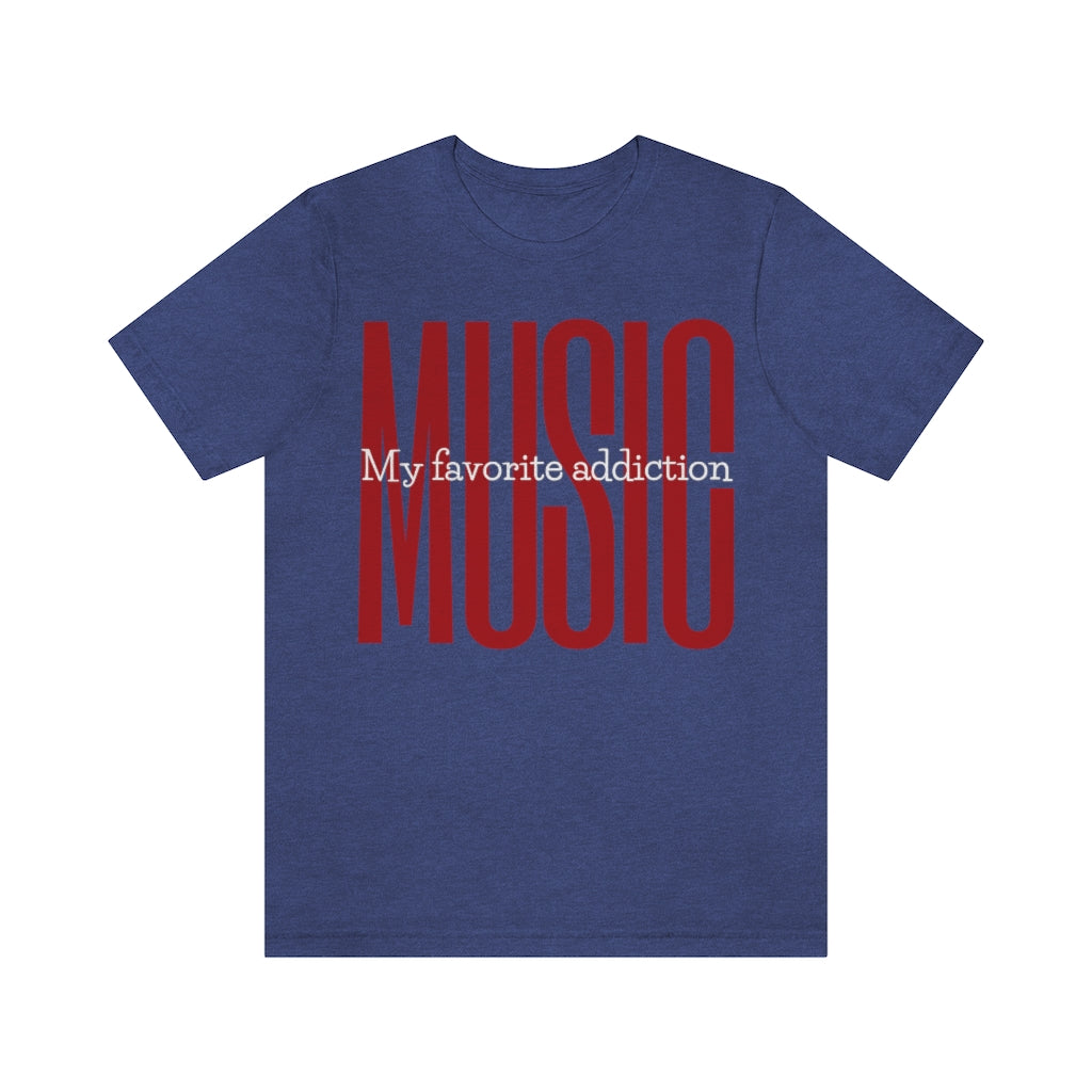 A blue A green T-shirt with large red and bold text saying "MUSIC". In the middle of it is the white text "My favorite addiction".