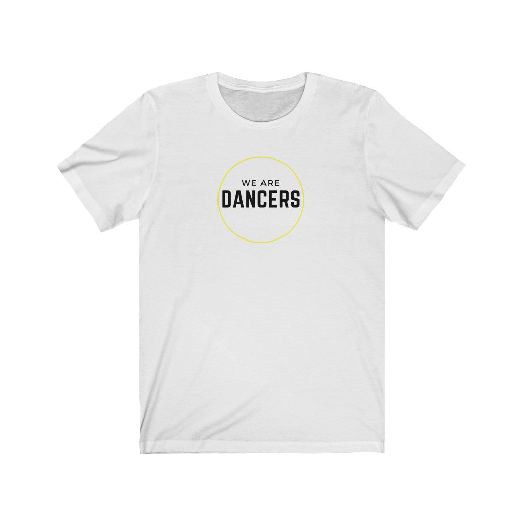Unisex Tee- We Are Dancers, Yellow