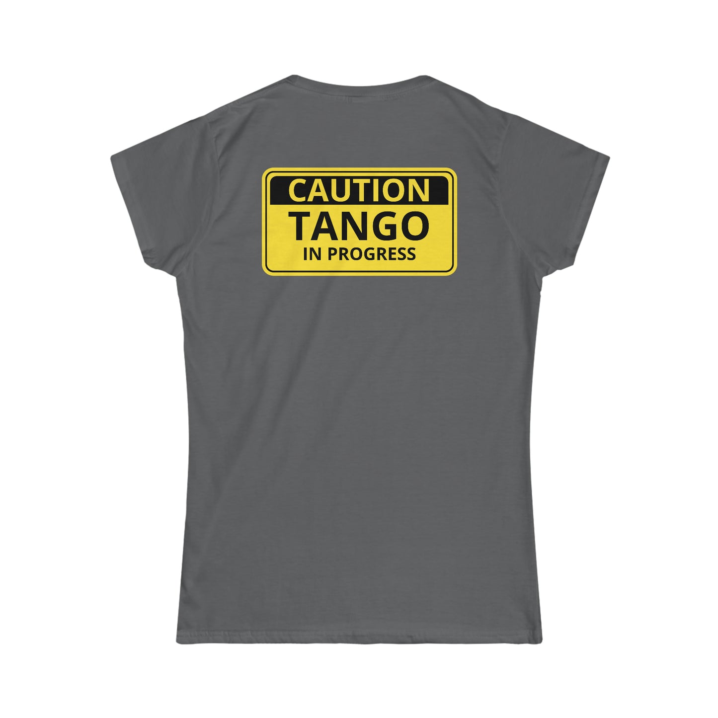 T-shirt with the text "Caution Tango in progress" written on a yellow warning sign