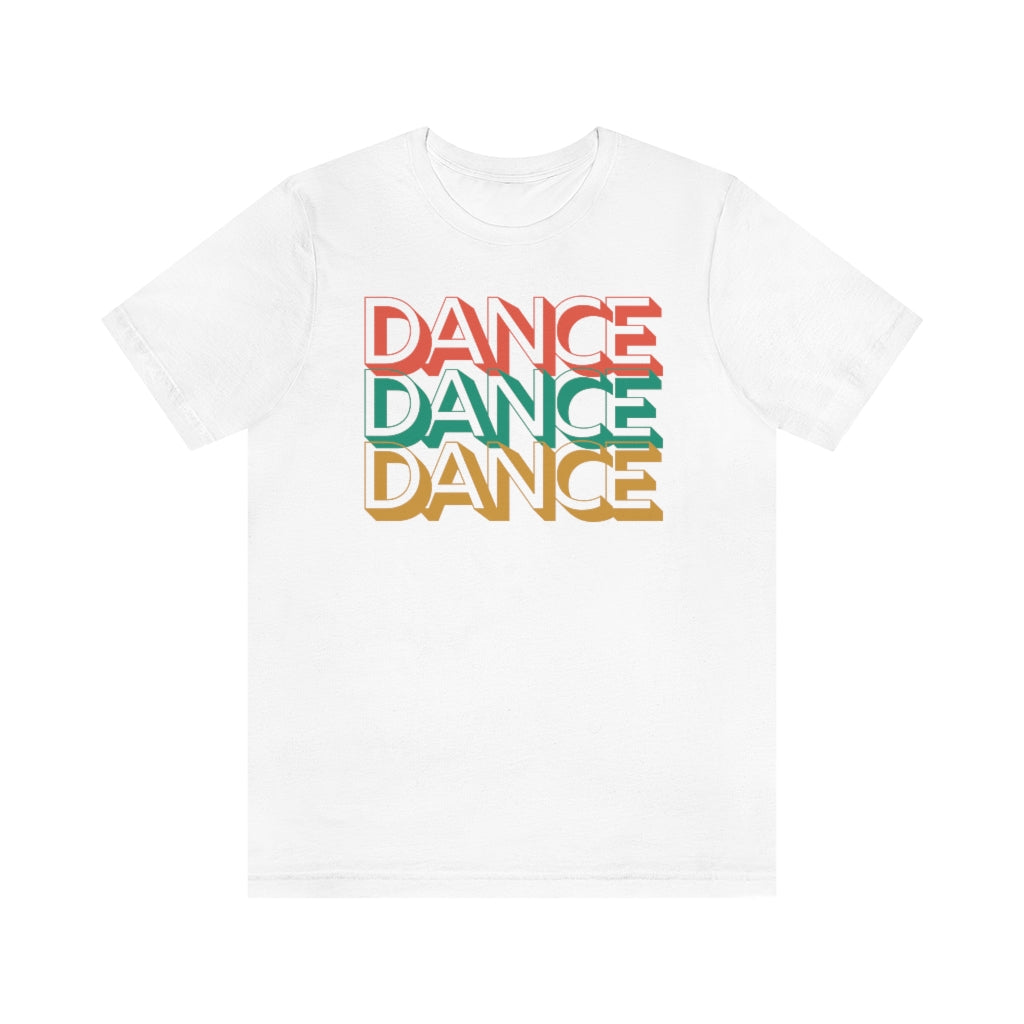 A white T-shirt with the text "dance dance dance" in a retro color scheme
