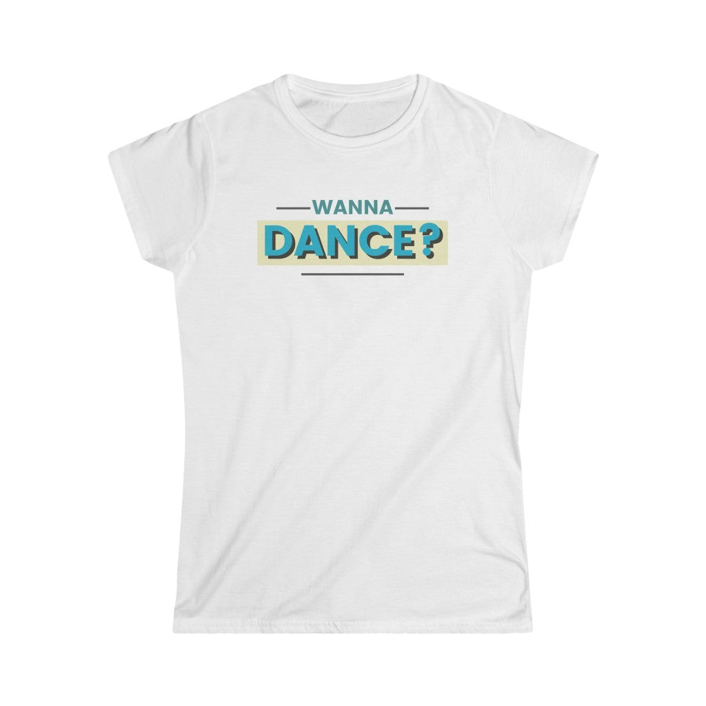 A dance tshirt with the text "wanna dance?". A great tshirt for any dancer wanting to social dance but being to shy. Great for anyone dancing lindy hop, west coast swing, argentine tango, salsa or ballet.