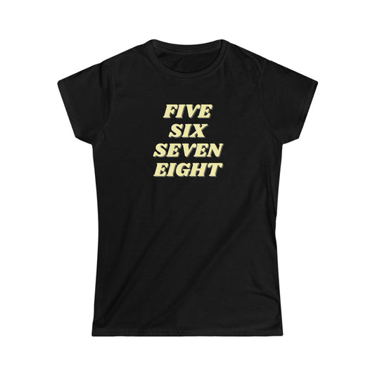 Women's Tee - Five Six Seven Eight