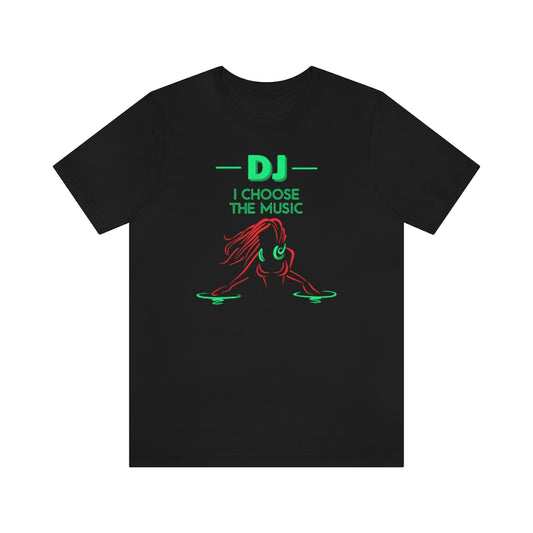 A black T shirt with the text "DJ I choose the music". A woman is depiced in red neon colors scartching her mixerboard.