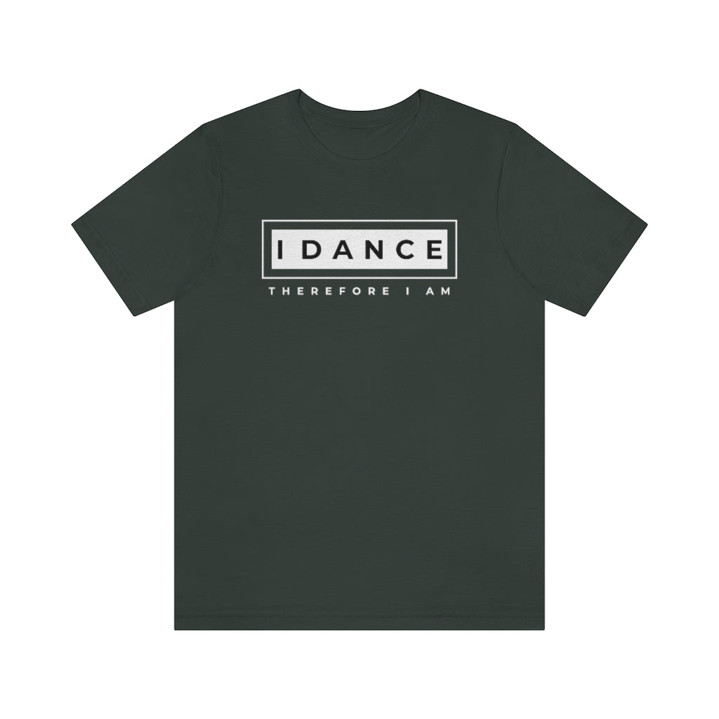 A grey T-shirt with the text "I dance, therefore I am". It references to an old quote from René Descartes "I think, therefore I am".