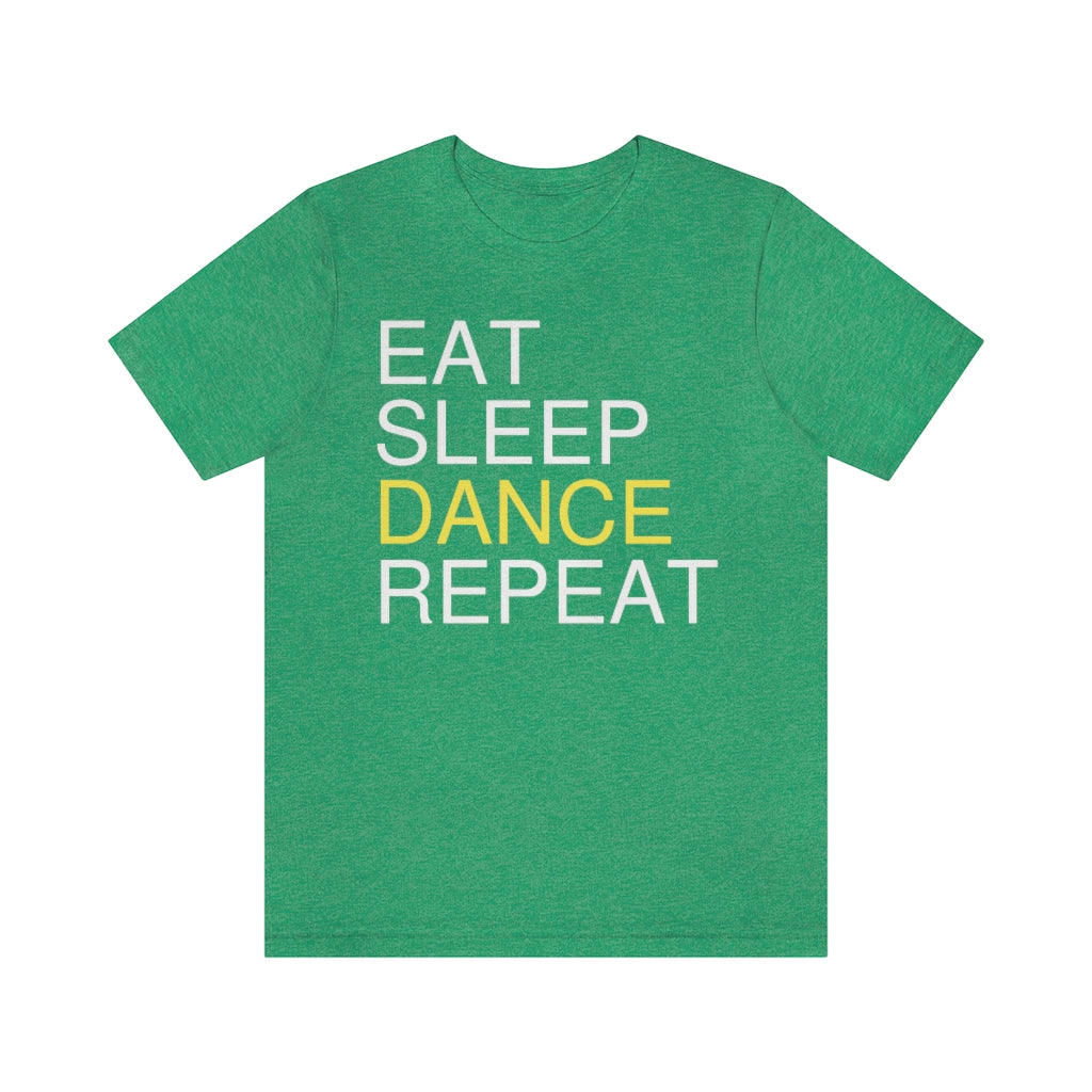 A dance tshirt with the text "eat sleep dance repeat". A tshirt for dance lovers who loves to eat sleep dance repeat.