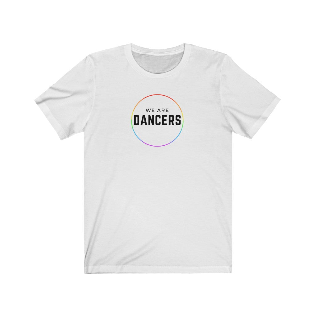 Unisex Tee - We Are Dancers, Color