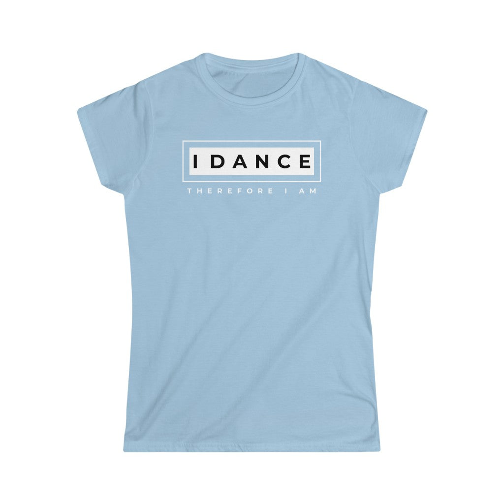 A dance tshirt with the text "I dance therefore I am". A funny tshirt reference to Rene Descartes "I think therefore I am". A funny tshirt for the ones who only eat sleep dance repeat.