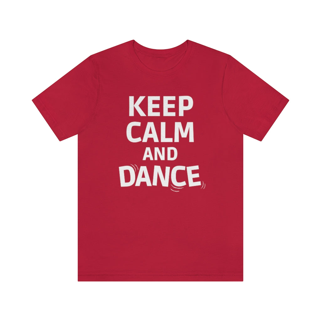 A red T-shirt with the text "Keep Calm AND Dance".