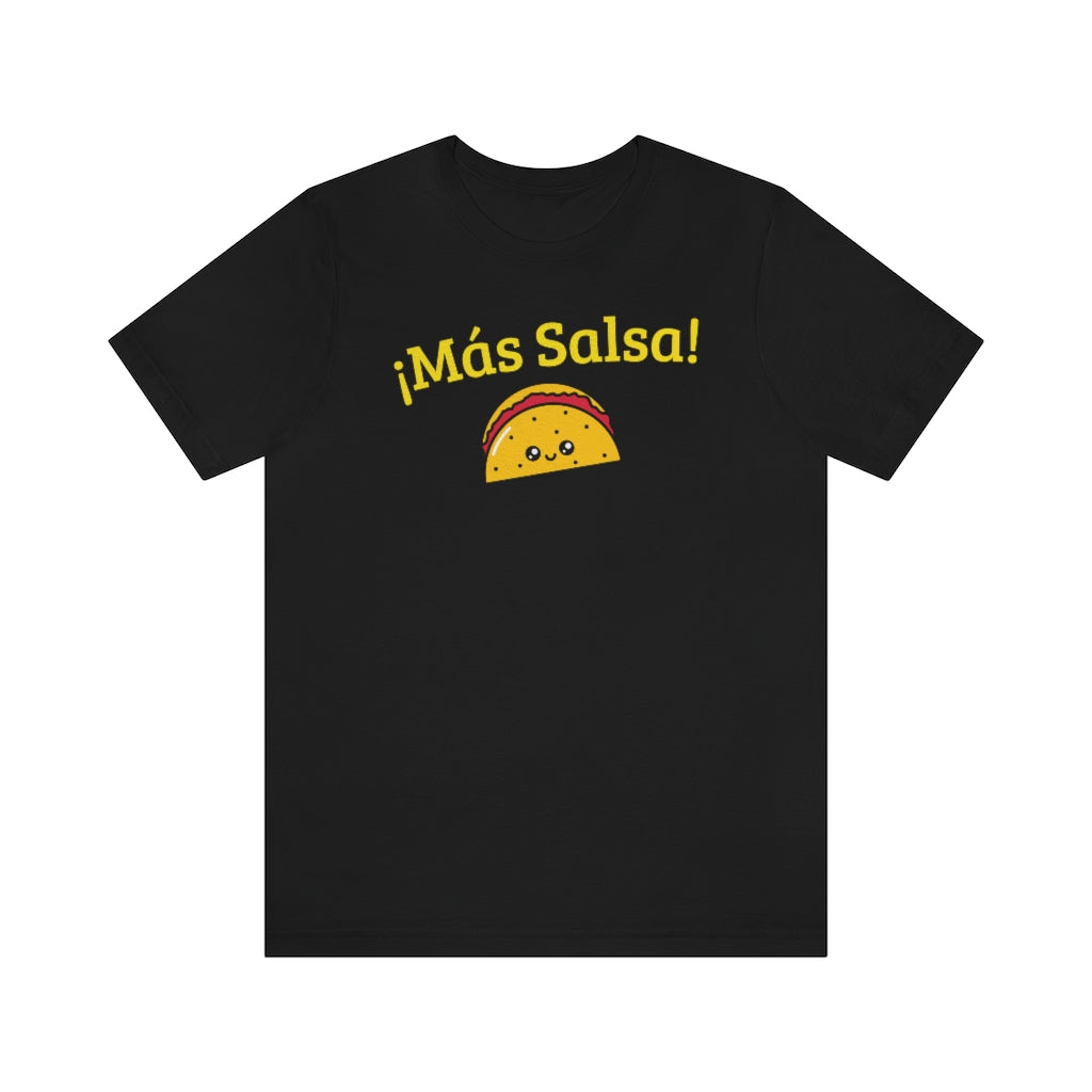 A black T-shirt with the text "Más Salsa!" and with a kawaii taco being happy.