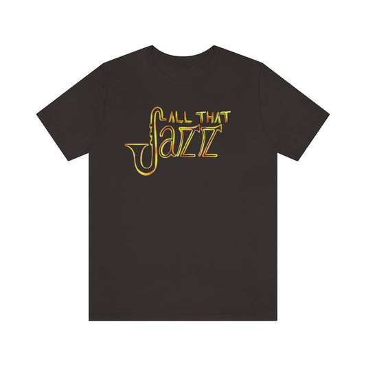 Funny jazz tshirt with the text "All that jazz" on it. The text is colored in bronze look-a-like design with contrast ranging from dark orange to bright yellow.