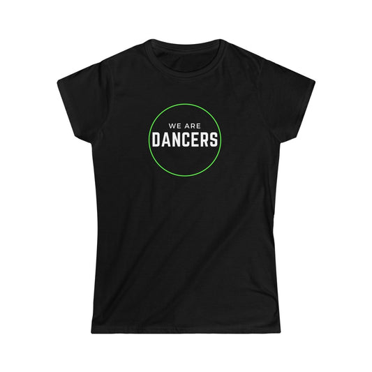 Women's Tee - We Are Dancers, Green